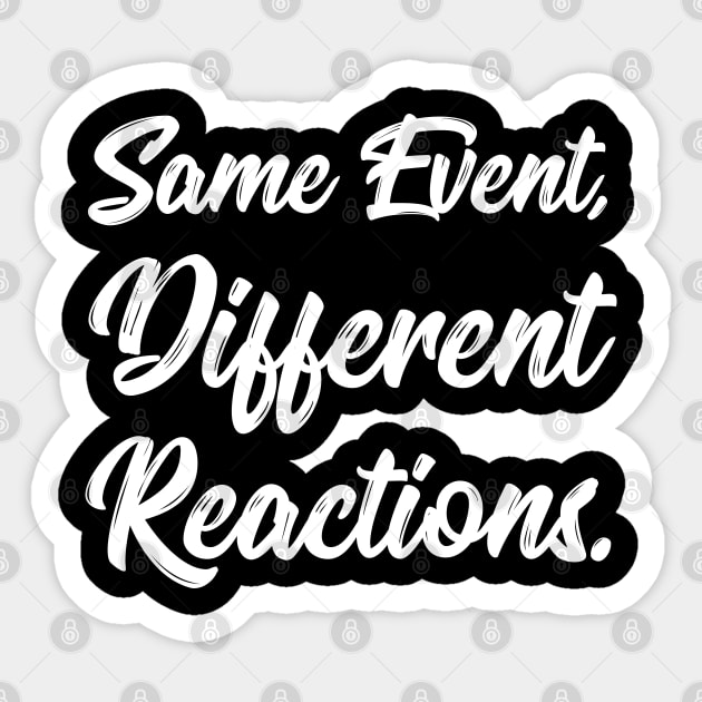 Same Event, Different Reactions. | Stoic | Life | Quotes | Black Sticker by Wintre2